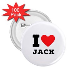 I Love Jack 2 25  Buttons (100 Pack)  by ilovewhateva