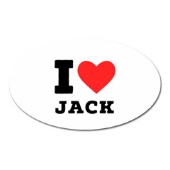 I Love Jack Oval Magnet by ilovewhateva