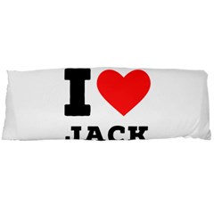 I Love Jack Body Pillow Case Dakimakura (two Sides) by ilovewhateva