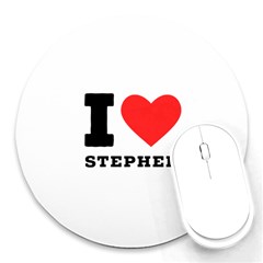 I Love Stephen Round Mousepad by ilovewhateva