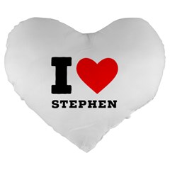 I Love Stephen Large 19  Premium Heart Shape Cushions by ilovewhateva