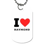 I love raymond Dog Tag (Two Sides) Front