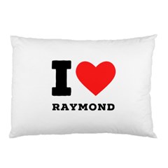 I Love Raymond Pillow Case (two Sides) by ilovewhateva