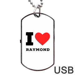 I Love Raymond Dog Tag Usb Flash (two Sides) by ilovewhateva