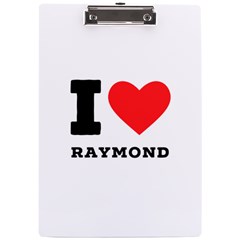 I Love Raymond A4 Acrylic Clipboard by ilovewhateva