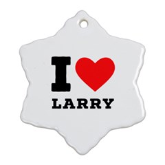 I Love Larry Ornament (snowflake) by ilovewhateva