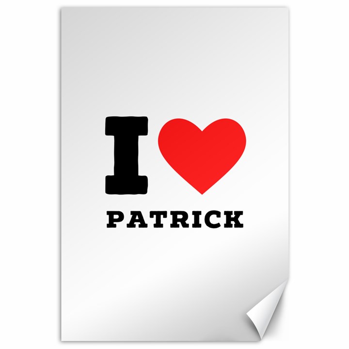 I love Patrick  Canvas 12  x 18 