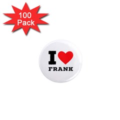 I Love Frank 1  Mini Magnets (100 Pack)  by ilovewhateva