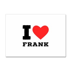 I Love Frank Sticker A4 (10 Pack) by ilovewhateva