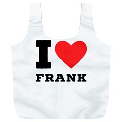 I Love Frank Full Print Recycle Bag (xxl) by ilovewhateva