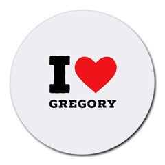 I Love Gregory Round Mousepad by ilovewhateva