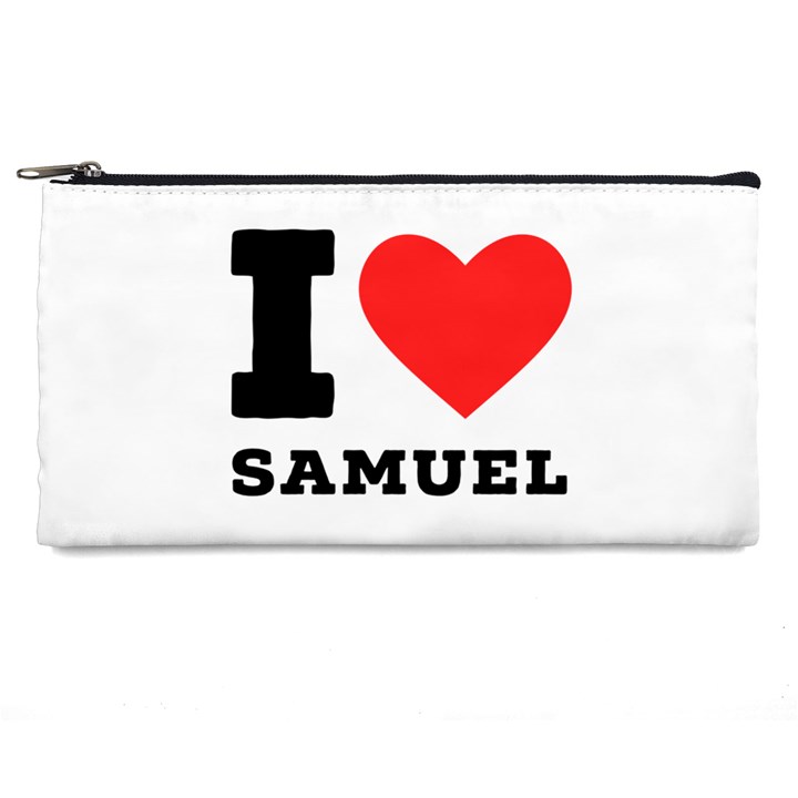 I love samuel Pencil Case