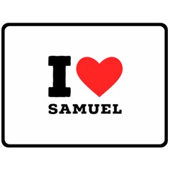 I Love Samuel Two Sides Fleece Blanket (large) by ilovewhateva