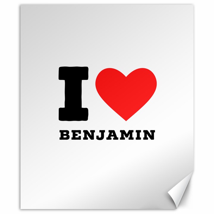 I love benjamin Canvas 20  x 24 