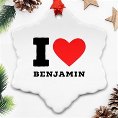 I Love Benjamin Snowflake Ornament (two Sides) by ilovewhateva