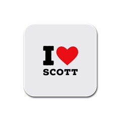 I Love Scott Rubber Square Coaster (4 Pack) by ilovewhateva