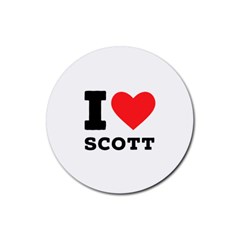 I Love Scott Rubber Coaster (round) by ilovewhateva