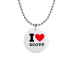 I Love Scott 1  Button Necklace by ilovewhateva