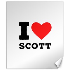 I Love Scott Canvas 8  X 10  by ilovewhateva