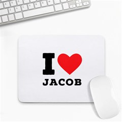 I Love Jacob Small Mousepad by ilovewhateva