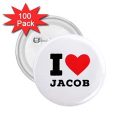 I Love Jacob 2 25  Buttons (100 Pack)  by ilovewhateva