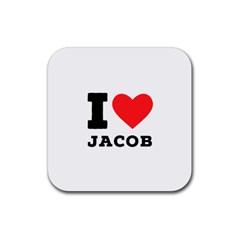 I Love Jacob Rubber Coaster (square) by ilovewhateva