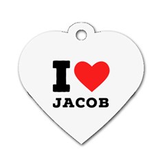 I Love Jacob Dog Tag Heart (one Side) by ilovewhateva