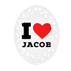 I Love Jacob Ornament (oval Filigree) by ilovewhateva