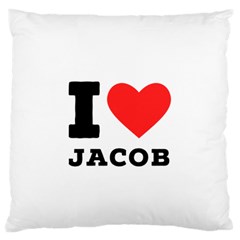 I Love Jacob Standard Premium Plush Fleece Cushion Case (one Side) by ilovewhateva