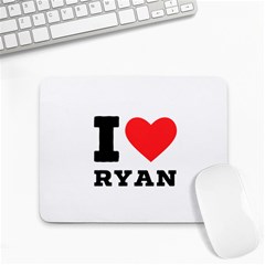 I Love Ryan Small Mousepad by ilovewhateva