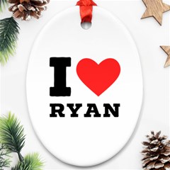 I Love Ryan Ornament (oval) by ilovewhateva