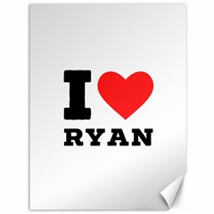 I Love Ryan Canvas 36  X 48  by ilovewhateva