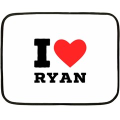 I Love Ryan Two Sides Fleece Blanket (mini) by ilovewhateva