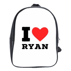 I Love Ryan School Bag (large) by ilovewhateva