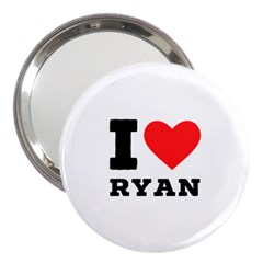 I Love Ryan 3  Handbag Mirrors by ilovewhateva