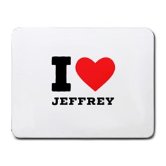 I Love Jeffrey Small Mousepad by ilovewhateva