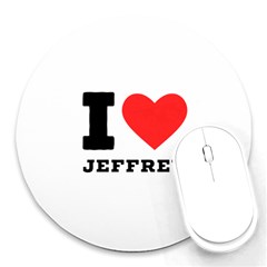 I Love Jeffrey Round Mousepad by ilovewhateva