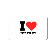 I Love Jeffrey Magnet (name Card) by ilovewhateva