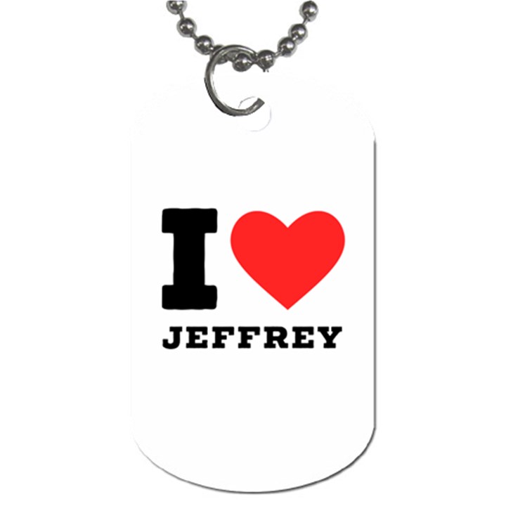 I love jeffrey Dog Tag (Two Sides)