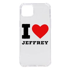 I Love Jeffrey Iphone 14 Plus Tpu Uv Print Case by ilovewhateva