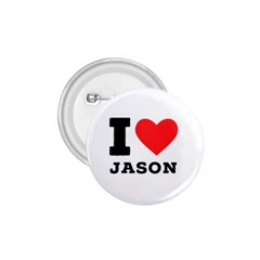 I Love Jason 1 75  Buttons by ilovewhateva