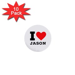 I Love Jason 1  Mini Buttons (10 Pack)  by ilovewhateva