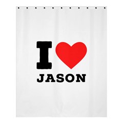 I Love Jason Shower Curtain 60  X 72  (medium)  by ilovewhateva