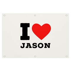 I Love Jason Banner And Sign 6  X 4  by ilovewhateva