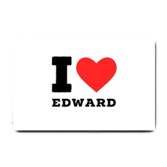 I Love Edward Small Doormat by ilovewhateva