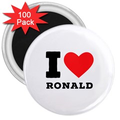 I Love Ronald 3  Magnets (100 Pack) by ilovewhateva