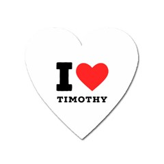 I Love Timothy Heart Magnet by ilovewhateva