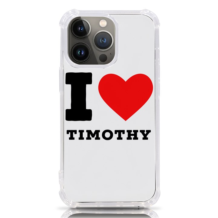 I love timothy iPhone 13 Pro TPU UV Print Case