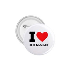 I Love Donald 1 75  Buttons by ilovewhateva