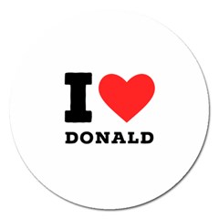 I Love Donald Magnet 5  (round) by ilovewhateva